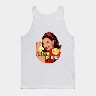 The Comrade Named Fran Tank Top